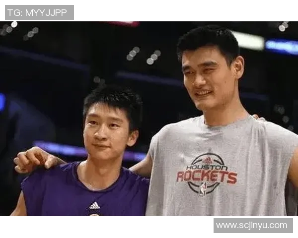 姚明孙悦联手出击重塑中国篮球辉煌新篇章